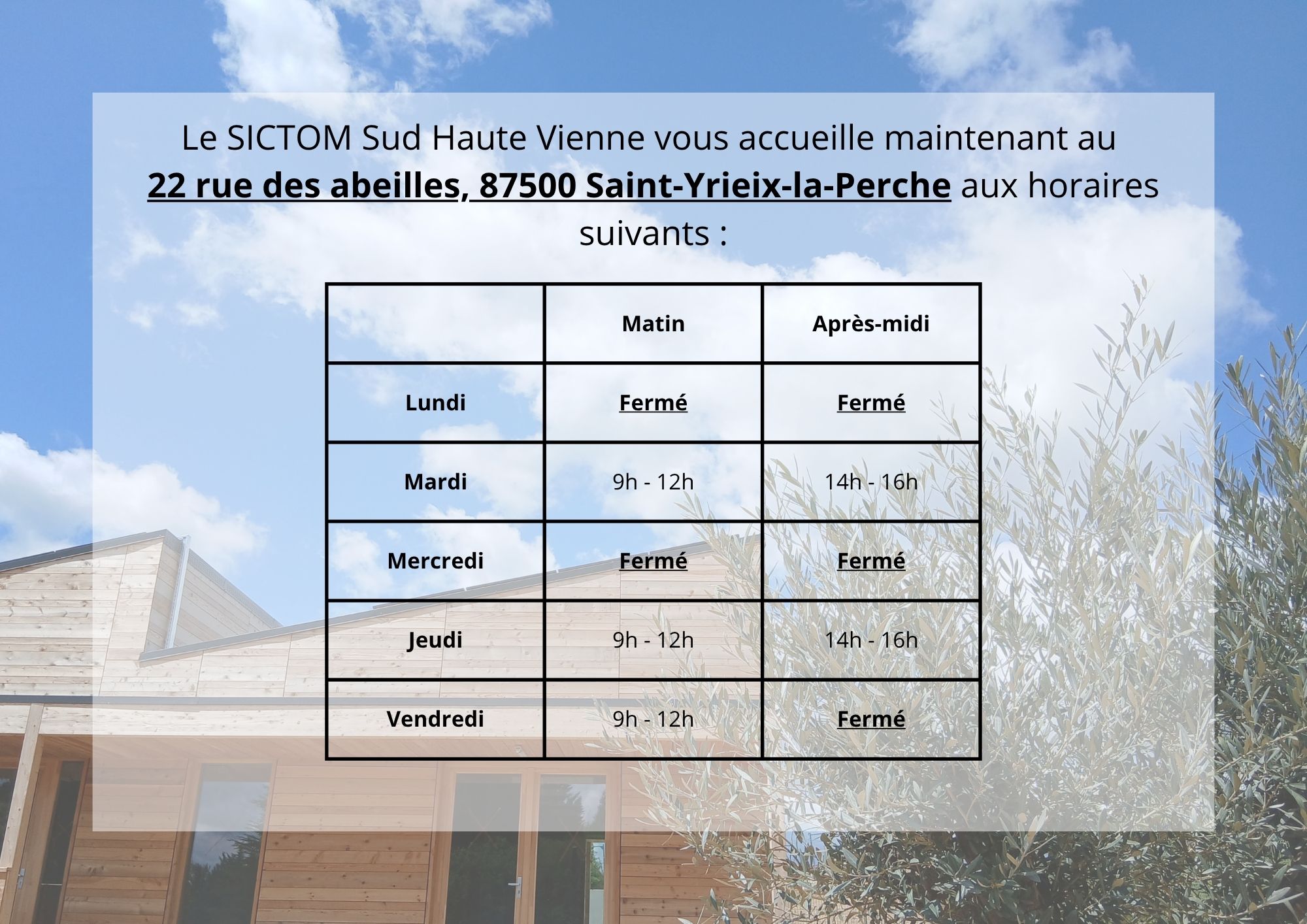 Le SICTOM Sud Haute Vienne vous accueille maintenant au 22 rue des abeilles aux horaires suivants (1)